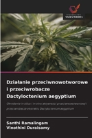Dzialanie przeciwnowotworowe i przeciwrobacze Dactyloctenium aegyptium 6209493254 Book Cover