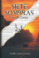 Siete Sombras: El Ángel Caído (Spanish Edition) 9930000607 Book Cover
