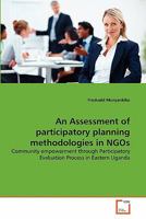 An Assessment of participatory planning methodologies in NGOs 363930604X Book Cover