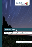 Melancholy: After Heavy Storms, There Is Sunshine 6200490236 Book Cover