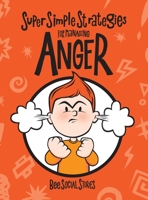 Super Simple Strategies For Managing Anger 1948750198 Book Cover