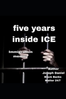 Five Years Inside ICE: Immigration Memoir B0GDTLX2KH Book Cover
