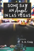 Some Saw An Angel In Las Vegas 0578735687 Book Cover