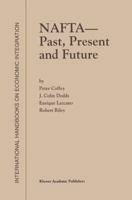 NAFTA -- Past, Present and Future 1461373522 Book Cover