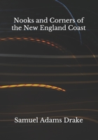 Nooks and Corners of the New England Coast 1511837357 Book Cover