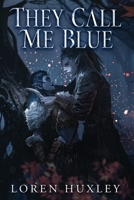 They Call Me Blue 1962508013 Book Cover