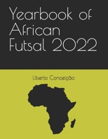 Yearbook of African Futsal 2022 B0BF2ZJVY5 Book Cover