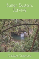 Suffer, Sustain, Survive 1738108511 Book Cover