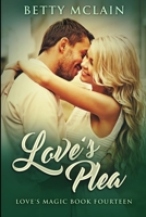 Love's Plea (Love's Magic) 4867519790 Book Cover