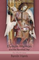 Elysium Warriors and the Banished Star: The Afterlife Series 1475996845 Book Cover