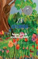 18 Stories Hope, Joy and Endless...Faith 1965319033 Book Cover