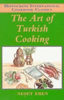 The Art of Turkish Cooking (Hippocrene International Cookbook Classics) 0781802016 Book Cover