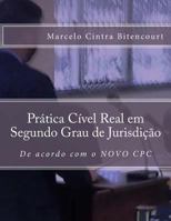 Pr�tica C�vel Real Em Segundo Grau de Jurisdi��o: de Acordo Com O Novo Cpc 1537629344 Book Cover