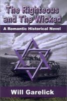 The Righteous and the Wicked: A Romantic Historical Novel 0759645752 Book Cover