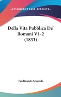 Della Vita Pubblica De' Romani V1-2 (1833) 1160858756 Book Cover