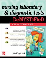 Nursing Laboratory and Diagnostic Tests Demystified 0071623809 Book Cover