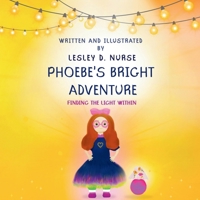 Phoebe’s Bright Adventure: Phoebe’s Bright Adventure B0FTWTVDBS Book Cover