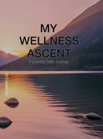 My Wellness Ascent: 3 Months Daily Journey B0FMRHMMHK Book Cover