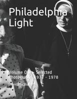 Philadelphia Light: Volume One - Selected Photographs 1973 - 1978 1798583704 Book Cover