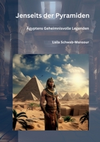 Jenseits der Pyramiden: Ägyptens Geheimnisvolle Legenden 3757861213 Book Cover