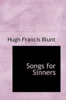 Songs for Sinners (Classic Reprint) 0548572488 Book Cover
