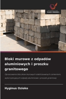 Bloki murowe z odpadów aluminiowych i proszku granitowego (Polish Edition) 6208864232 Book Cover