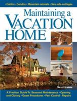 Maintaining A Vacation Home: A Practical Guide to Your Seasonal Home 158923250X Book Cover