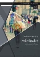 Mikrokredite: Eine �konomische Analyse 3954851466 Book Cover