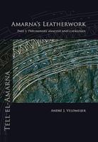 Amarna's Leatherwork. Part I: Preliminary Analysis and Catalogue 9088904731 Book Cover