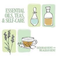 Essential Oils, Teas, and Self-Care 1642557692 Book Cover