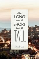 The Long and The Short and The Tall: A Collection of Stories and Articles 1796773522 Book Cover