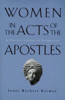 Women in the Acts of Apostles: A Feminist Liberation Perspective 0800628403 Book Cover