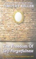 The Freedom of Self-Forgetfulness — The Path to True Christian Joy 1906173419 Book Cover