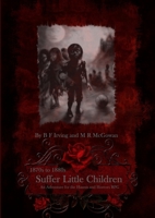 Suffer Little Children: Standard Edition 1291988696 Book Cover