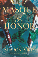 Masque of Honor: Book One in Fields of Honor Series 1967510091 Book Cover