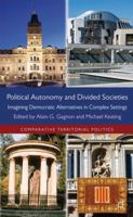 Political Autonomy and Divided Societies: Imagining Democratic Alternatives in Complex Settings 1349349372 Book Cover