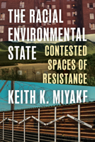 The Racial Environmental State: Contested Spaces of Resistance 029575463X Book Cover