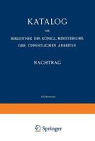 Katalog Der Bibliothek Des Konigl. Ministeriums Der Offenglishtlichenglish Arbeitenglish 3642940625 Book Cover