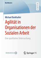 Agilität in Organisationen der Sozialen Arbeit: Eine qualitative Untersuchung (BestMasters) (German Edition) 3658460881 Book Cover