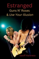 Estranged: Guns N' Roses & Use Your Illusion B0GQ4GL6GB Book Cover