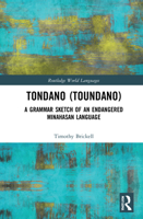 Tondano (Toundano): A Grammar Sketch of an Endangered Minahasan Language 1138549975 Book Cover