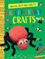 Creepy-Crawly Crafts (Animal Arts and Crafts) 1538294427 Book Cover