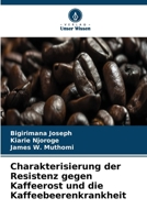 Charakterisierung der Resistenz gegen Kaffeerost und die Kaffeebeerenkrankheit (German Edition) 6630082109 Book Cover