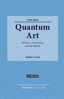 Quantum Art: Mimesis, Uncertainty, and the Infinite 1940813360 Book Cover