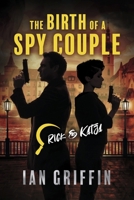 The Birth of a Spy Couple (Rick and Katja) B0F832PHBK Book Cover