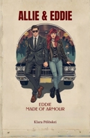 Allie & Eddie: Eddie Made of Armour B0GW1XJGG6 Book Cover