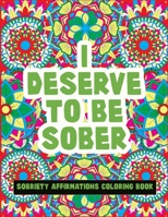 Sobriety Affirmations Coloring Book: Sobriety & Addiction Recovery Gift for Men & Women null Book Cover