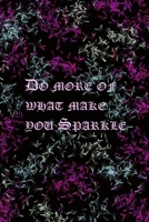 DO MORE OF WHAT MAKE YOU SPARKLE 165235607X Book Cover