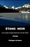 ETANG NOIR (Une enquête d'Agathe Maréchal et de Néo Weber) (French Edition) B0BB6191G2 Book Cover