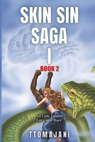 SKIN SIN SAGA I, Book 2: An Epic Tale of Love and Race 1735393789 Book Cover